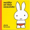 Miffy at the Seaside | 9781471122811 Miffy at the Seaside | 9781471122811