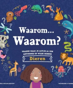 Waarom… Waarom? Vragen waar je altijd al een antwoord op wilde hebben - Dieren