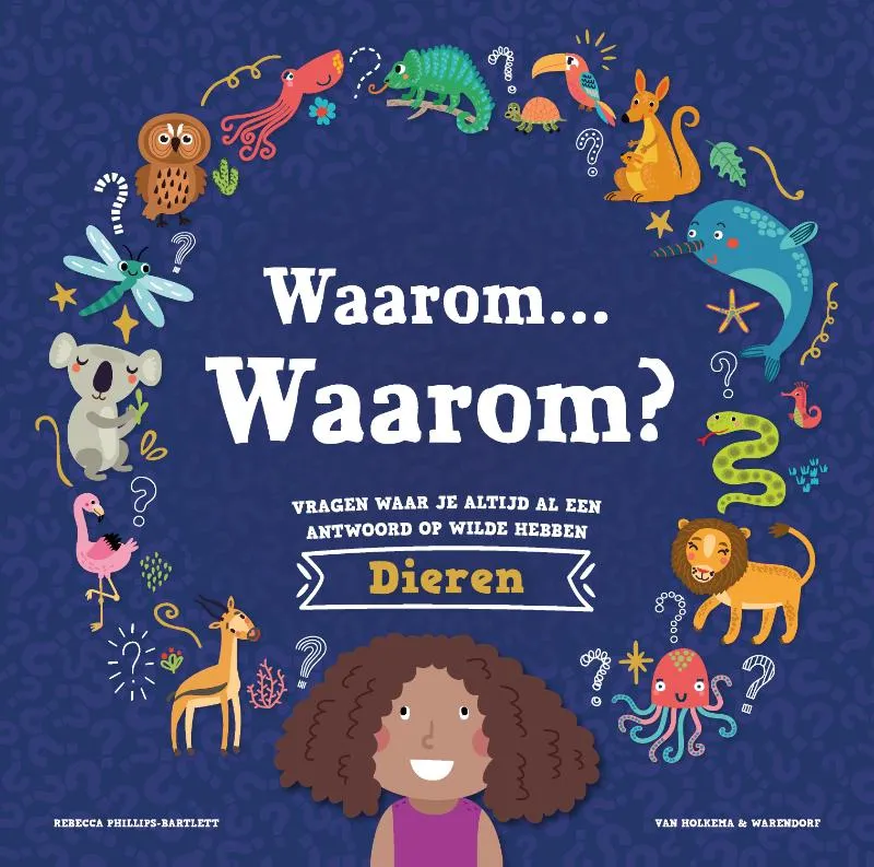 Waarom… Waarom? Vragen waar je altijd al een antwoord op wilde hebben - Dieren | 9789000402496 Waarom… Waarom? Vragen waar je altijd al een antwoord op wilde hebben - Dieren