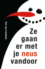 Ze gaan er met je neus vandoor | 9789021679976
