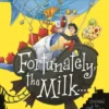 Fortunately, the Milk . . . | 9781526614728