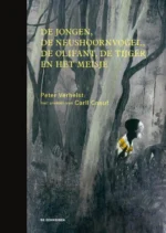 De jongen, de neushoornvogel, de olifant, de tijger en het meisje | 9789462910591 De jongen, de neushoornvogel, de olifant, de tijger en het meisje | 9789462910591