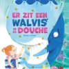 Er zit een walvis in de douche | 9789044858136 Er zit een walvis in de douche | 9789044858136