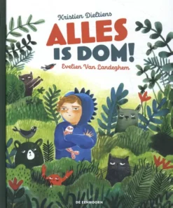 Alles is dom!