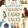 Axel Scheffler's Treasury of Fairy Tales | 9780702329876 Axel Scheffler's Treasury of Fairy Tales | 9780702329876