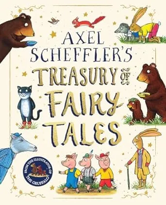 Axel Scheffler's Treasury of Fairy Tales | 9780702333194 Axel Scheffler's Treasury of Fairy Tales