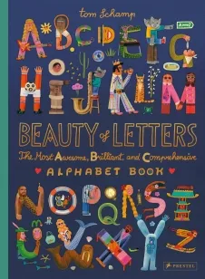 The Most Awesome, Brilliant, and Comprehensive Alphabet Book | 9783791376424 The Most Awesome, Brilliant, and Comprehensive Alphabet Book