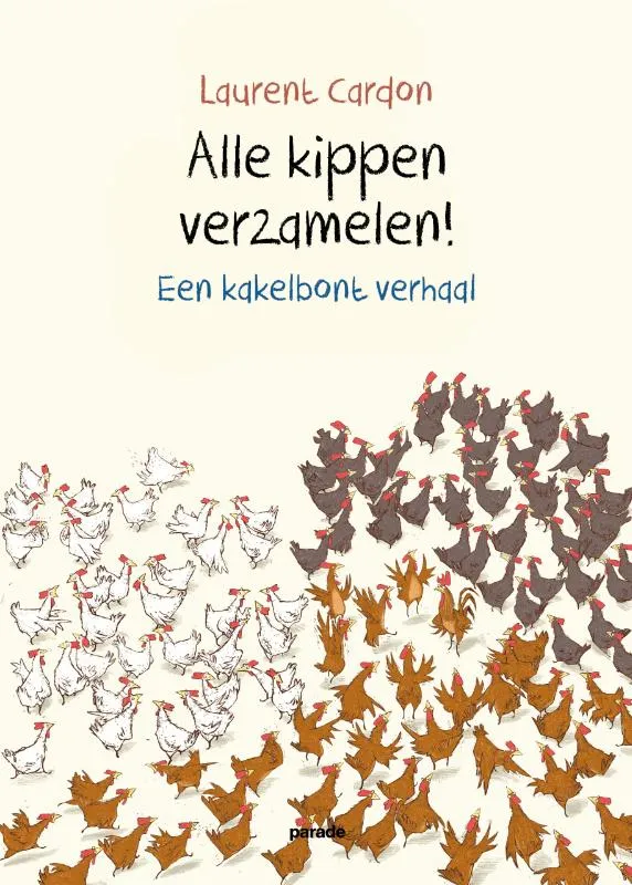 Alle kippen verzamelen! - Een kakelbont verhaal | 9789493408203 Alle kippen verzamelen! - Een kakelbont verhaal