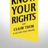 Know Your Rights and Claim Them A Guide for Youth | 9781839132957