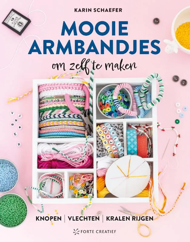 Mooie armbandjes om zelf te maken | 9789000388554 Mooie armbandjes om zelf te maken