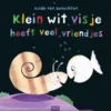 Klein wit visje heeft veel vriendjes | 9789044802856