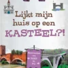 Lijkt mijn huis op een kasteel?! | 9789464393057 Lijkt mijn huis op een kasteel?! | 9789464393057