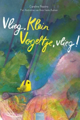 Vlieg, Klein Vogeltje, vlieg