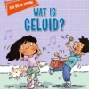 Wat is geluid? | 9789086649648 Wat is geluid? | 9789086649648