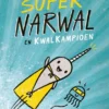 Supernarwal en Kwalkampioen | 9789059249684 Supernarwal en Kwalkampioen | 9789059249684