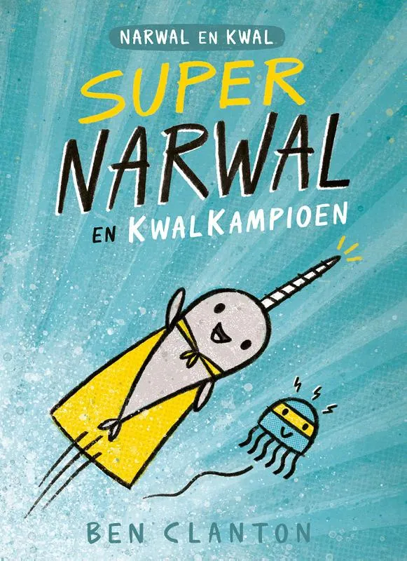 Supernarwal en Kwalkampioen | 9789059249691 Supernarwal en Kwalkampioen