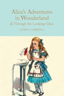 Alice's Adventures in Wonderland & Through the Looking-Glass