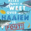 Alles wat je weet over haaien is fout! | 9789047714552 Alles wat je weet over haaien is fout! | 9789047714552