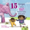 15 dingen die je niet met een baby moet doen | 9789053414491 15 dingen die je niet met een baby moet doen | 9789053414491
