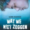 Wat we niet zeggen | 9789021467924 Wat we niet zeggen | 9789021467924