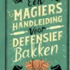 Een magiërshandleiding voor defensief bakken | 9789049206123