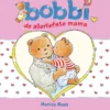 bobbi de allerliefste mama | 9789020684230 bobbi de allerliefste mama | 9789020684230