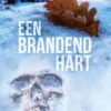 Een brandend hart | 9789020654783 Een brandend hart | 9789020654783