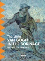 THE LITTLE VAN GOGH IN THE BORINAGE | 9782875750884 THE LITTLE VAN GOGH IN THE BORINAGE | 9782875750884