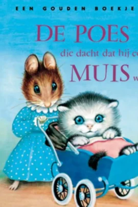 De poes die dacht dat hij een muis was
