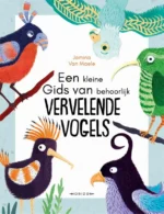 Een kleine gids van behoorlijk vervelende vogels | 9789464105520