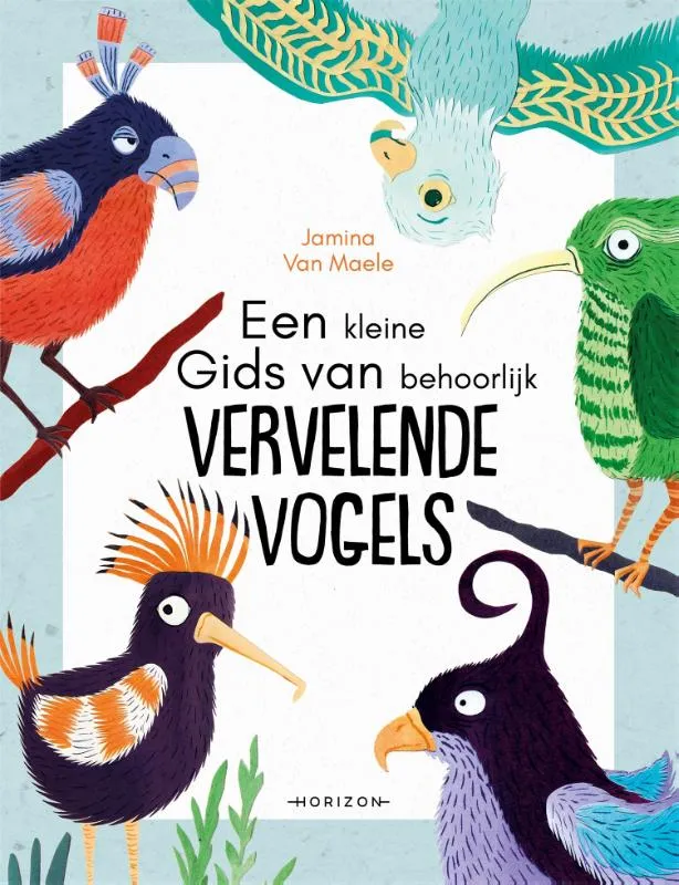 Een kleine gids van behoorlijk vervelende vogels | 9789464105438 Een kleine gids van behoorlijk vervelende vogels