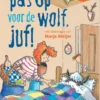 Pas op voor de wolf, juf! | 9789059084520 Pas op voor de wolf, juf! | 9789059084520