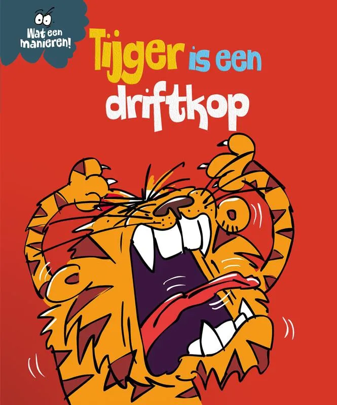 Tijger is een driftkop | 9789463415620 Tijger is een driftkop