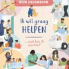 Ik wil graag helpen | 9789464390285 Ik wil graag helpen | 9789464390285