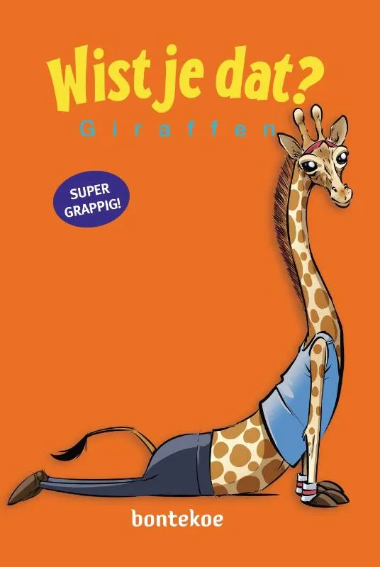 Wist je dat Giraffen | 9789463526777 Wist je dat Giraffen