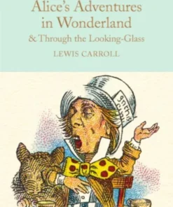 Alice's Adventures in Wonderland & Through the Looking-Glass