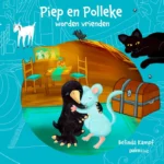 Piep en Polleke worden vrienden | 9789493352032
