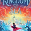 The Kingdom Over the Sea | 9781665936392 The Kingdom Over the Sea | 9781665936392