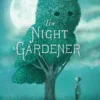 Night Gardener | 9781534495623 Night Gardener | 9781534495623