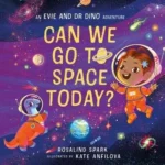 Can We Go to Space Today? | 9781481470841 Can We Go to Space Today? | 9781481470841
