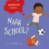 naar school? | 9789464391039 naar school? | 9789464391039