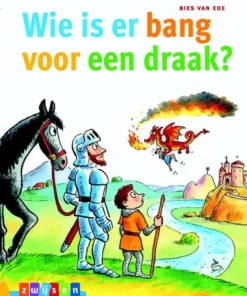 Wie is er bang voor een draak?
