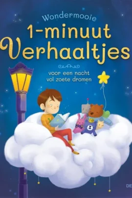 Wondermooie 1-minuutverhaaltjes voor een nacht vol zoete dromen