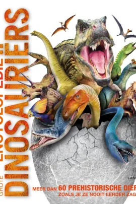 Lannoo's grote encyclopedie van alle dinosauriërs