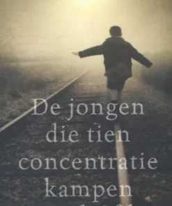 De jongen die tien concentratiekampen overleefde