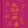 Big Ideas from Art | 9789044862959 Big Ideas from Art | 9789044862959