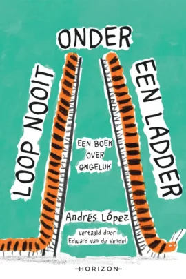 Loop nooit onder een ladder