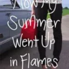 How My Summer Went Up in Flames | 9781442460430