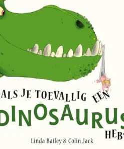 Als je toevallig een dinosaurus hebt