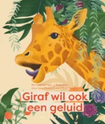 Giraf wil ook een geluid | 9789463832366